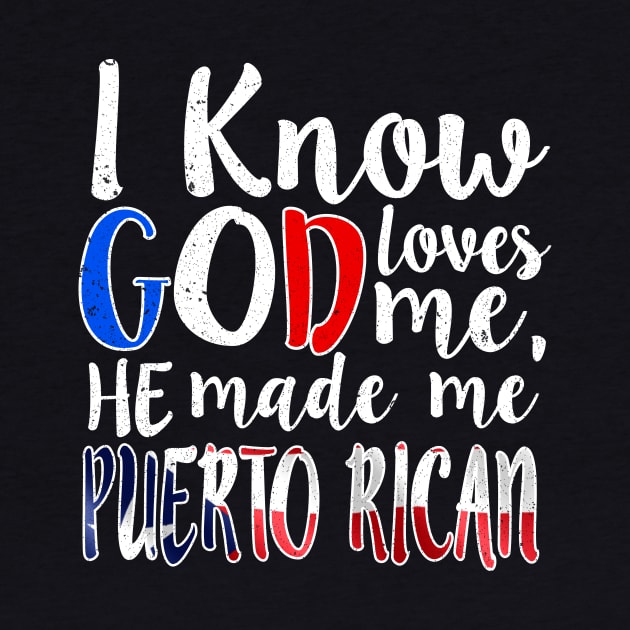 God Loves Me He Made Me Puerto Rican Puerto Rico Flag Colors T-Shirt by Memes4Days